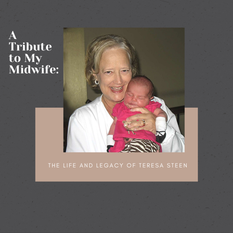 A Tribute to My Midwife: The Life and Legacy of Teresa Steen